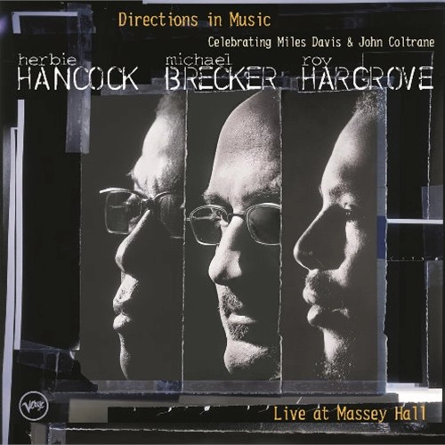 HERBIE HANCOCK & MICHAEL BRECKER & ROY HARGROVE / ハービー・ハンコック&マイケル・ブレッカー&ロイ・ハーグローヴ / ディレクションズ・イン・ミュージック(マイルス&コルトレーン・トリビュート) / DIRECTIONS IN MUSIC