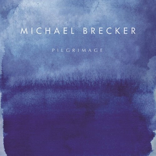 MICHAEL BRECKER / マイケル・ブレッカー / 聖地への旅 / PILGRIMAGE