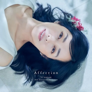 YU HAYAMI / 早見優 / Affection YU HAYAMI 40th Anniversary Collection