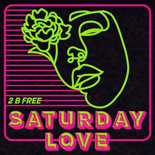 SATURDAY LOVE / 2 B FREE (KON / OLIVER DOLLAR / BALTRA REMIXES)