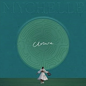 MYCHELLE / CLOSURE / SOMEONE WHO KNOWS