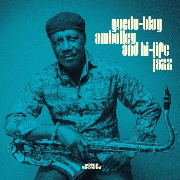 GYEDU-BLAY AMBOLLEY / ジェドゥ-ブレイ・アンボリー / GYEDU-BLAY AMBOLLEY AND HI-LIFE JAZZ (2LP)