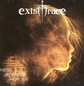 exist†trace / NEO JAPANESE HEROINE