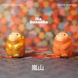 LILA BAZOOKA / リラ・バズーカ / ARASHIYAMA