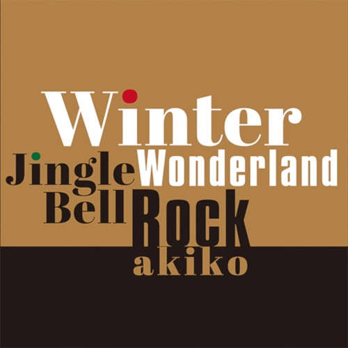akiko / Winter Wonderland / Jingle Bell Rock