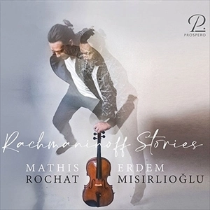 MATHIS ROCHAT / マティス・ロシャ / RACHMANINOFF STORIES