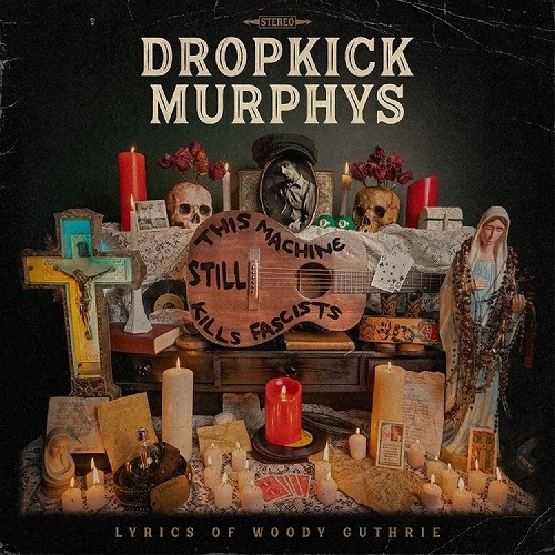 DROPKICK MURPHYS / FTHIS MACHINE STILL KILLS FASCISTS
