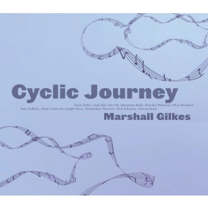MARSHALL GILKES / マーシャル・ジルクス / CYCLIC JOURNEY