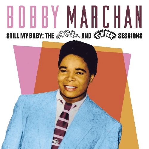 BOBBY MARCHAN / ボビー・マーチャン / スティル･マイ･ベイビー:ジ･エース&ファイヤー･セッションズ / STILL MY BABY:THE ASE&FIRE SESSIONS