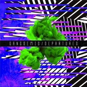 GANGDEMIC / DEPARTURES