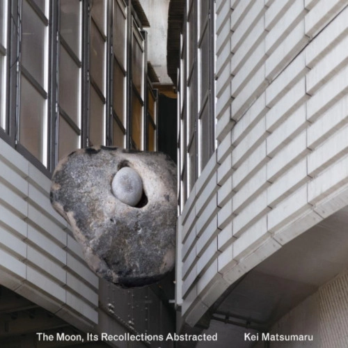KEI MATSUMARU / 松丸契 / The Moon,Its Recollections Abstracted