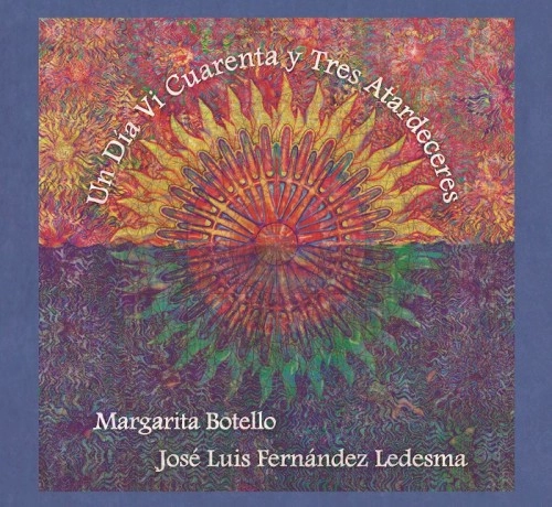MARGARITA BOTELLO/JOSÉ LUIS FERNÁNDEZ LEDESMA  / UN DIA VI CUARENTA Y TRES ATARDECERES