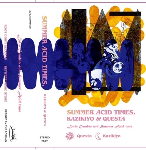 KAZIKIYO & QUESTA / SUMMER ACID TIMES.