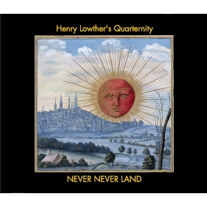 HENRY LOWTHER / ヘンリー・ロウザー / NEVER NEVER LAND