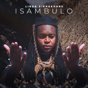 LINDA SIKHAKHANE / ISAMBULO