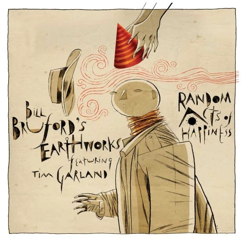 BILL BRUFORD'S EARTHWORKS / ビル・ブルフォーズ・アースワークス / RANDOM ACTS OF HAPPINESS