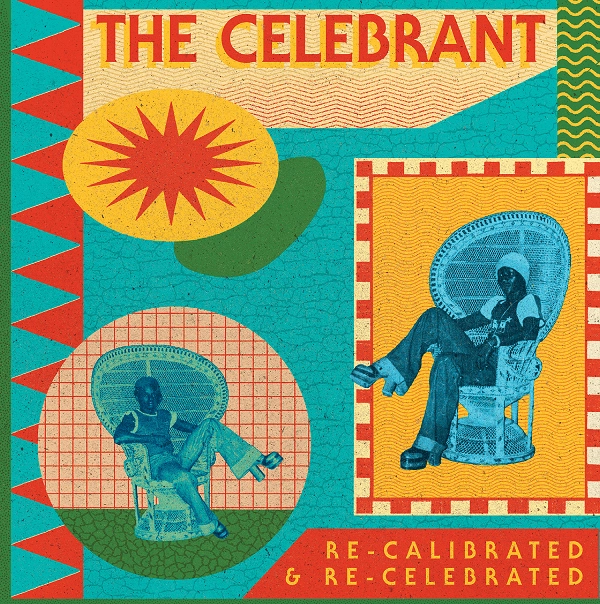 CELEBRANT / RE-CALIBRATED & RE-CELEBRATED