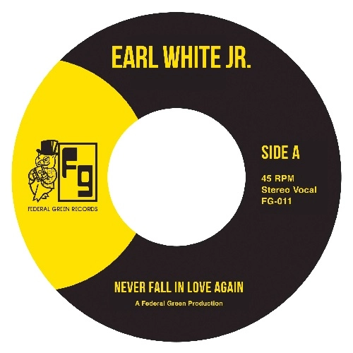 EARL WHITE JR.  / NEVER FALL IN LOVE AGAIN / VERY SPECIAL GIRL