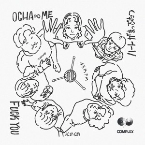 OCHA∞ME / FUCK YOU / ハートがまっぷたつ