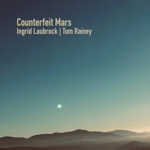 INGRID LAUBROCK / イングリッド・ラブロック / COUNTERFEIT MARS