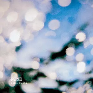 SHE'll SLEEP / NINE