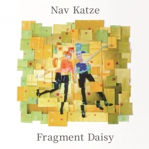 Nav Katze / Fragment Daisy（LP）