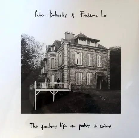 PETER DOHERTY & FREDERIC LO / THE FANTASY LIFE OF POETRY AND CRIME