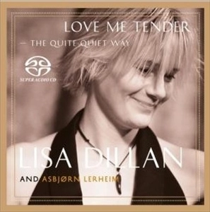 LISA DILLAN / LOVE ME TENDER THE QUITE QUIET WAY
