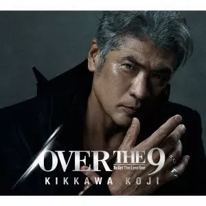 KOJI KIKKAWA / 吉川晃司 / OVER THE 9