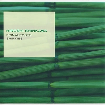 新川博 / Primalroots/Shinkies(UHQCD)
