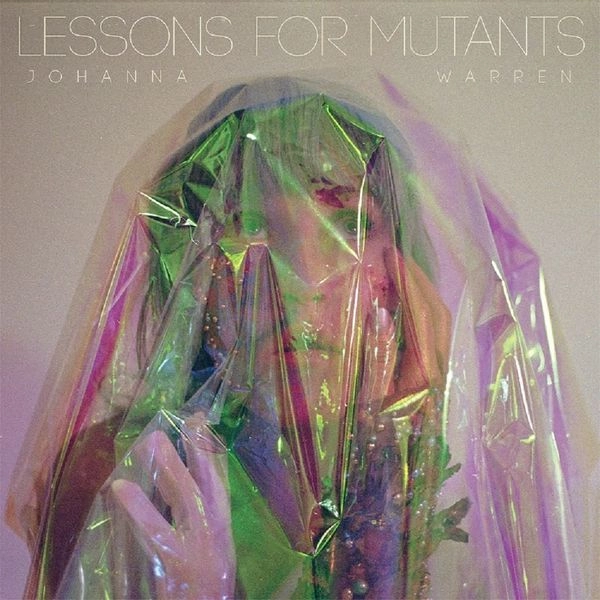 JOHANNA WARREN / ジョアンナ・ウォーレン / LESSONS FOR MUTANTS
