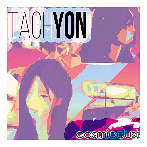 Cosmicdust / TACHYON（LP）