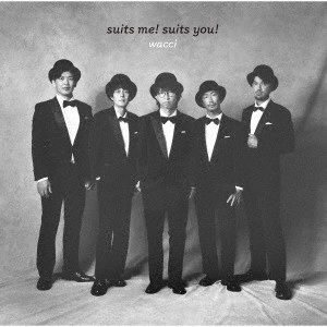 wacci / suits me! suits you!