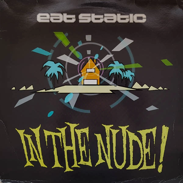 EAT STATIC / イート・スタティック / IN THE NUDE!