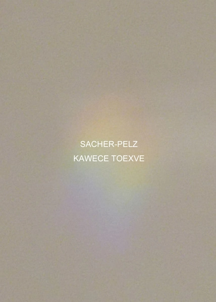 SACHER-PELZ / サッチャー・ペルツ / KAWECE TOEXVE（CD-R）