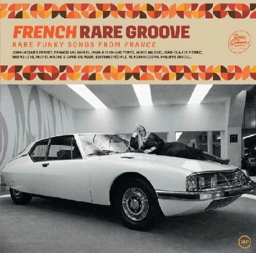V.A. (FRENCH RARE GROOVE ) / FRENCH RARE GROOVE - RARE FUNKY SONGS FROM FRANCE