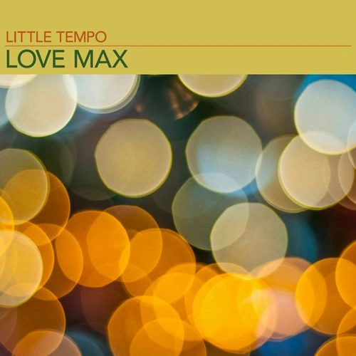 LITTLE TEMPO / リトル・テンポ / LOVE MAX