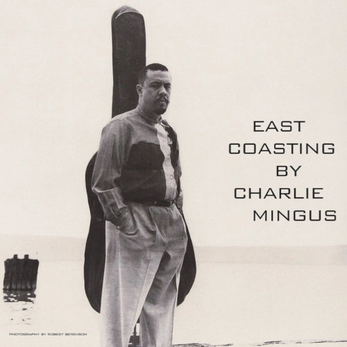 CHARLES MINGUS / チャールズ・ミンガス / EAST COASTING (CLEAR VINYL)