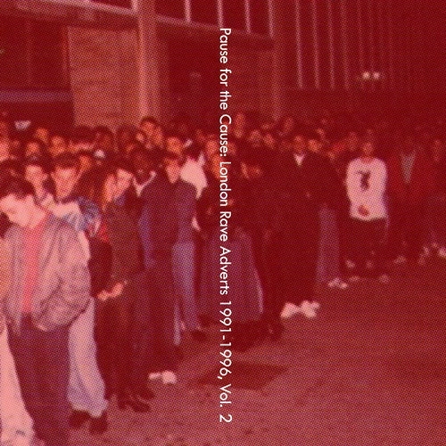 DEATH IS NOT THE END / デス・イズ・ノット・ジ・エンド / PAUSE FOR THE CAUSE: LONDON RAVE ADVERTS 1991-1996, VOL. 2