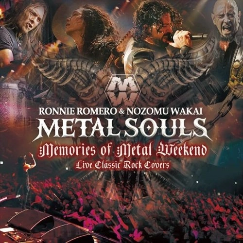 RONNIE ROMERO & NOZOMU WAKAI METAL SOULS / ロニー・ロメロ&ノゾム・ワカイ メタル・ソウルズ / MEMORIES OF METAL WEEKEND / メモリーズ・オブ・メタル・ウィークエンド(CD+DVD)