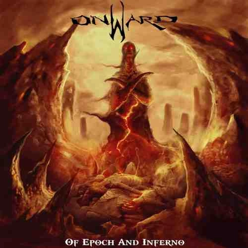 ONWARD / OF EPOCH AND INFERNO
