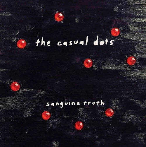 CASUAL DOTS / カジュアルドッツ / SANGUINE TRUTH