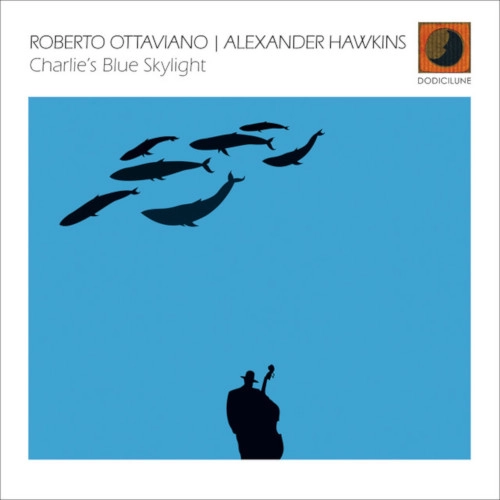 ROBERTO OTTAVIANO / ロベルト・オッタビアーノ / CHARLIE'S BLUE SKYLIGHT