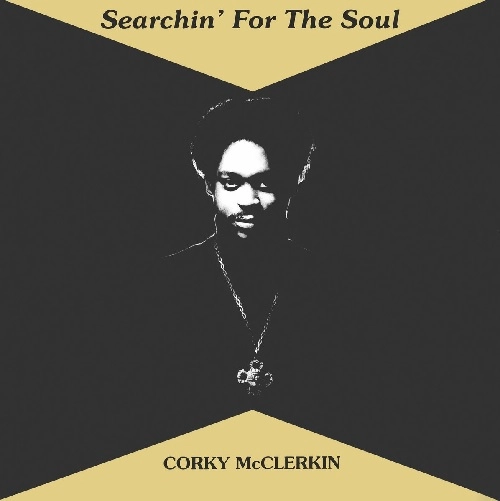 CORKY MCCLERKIN / コーキー・マクラーキン / SEARCHIN' FOR THE SOUL