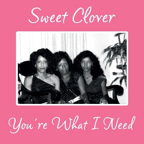 SWEET CLOVER / YOU'RE WHAT I NEED