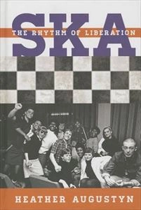 HEATHER AUGUSTYN / SKA THE RHYTHM OF LIBERATION