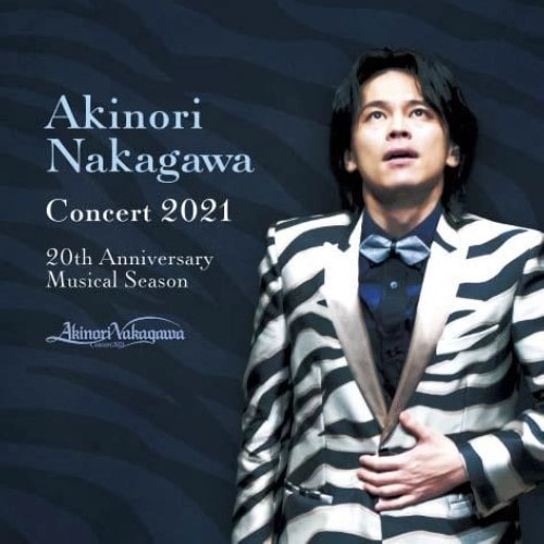 AKINORI NAKAGAWA / 中川晃教 / 中川晃教 CONCERT 2021