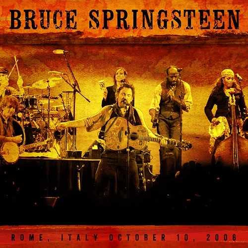 BRUCE SPRINGSTEEN / ブルース・スプリングスティーン / PALALOTTOMATICA ROME, ITALY OCTOBER 10,2006 (CDR)