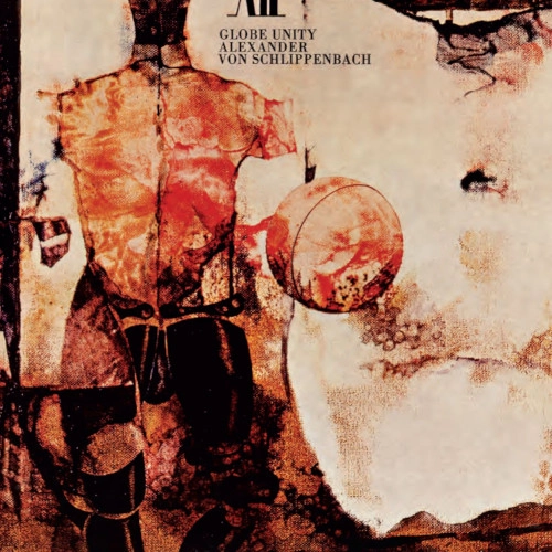 ALEXANDER VON SCHLIPPENBACH / アレクサンダー・フォン・シュリペンバッハ / GLOBE UNITY