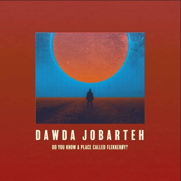 DAWDA JOBARTEH / ダウダ・ジョバルテ / DO YOU KNOW A PLACE CALLED FLEKKEROY?